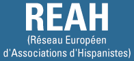 REAH (Réseau Européen d'Associations d'Hispanistes)